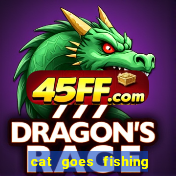 cat goes fishing free download